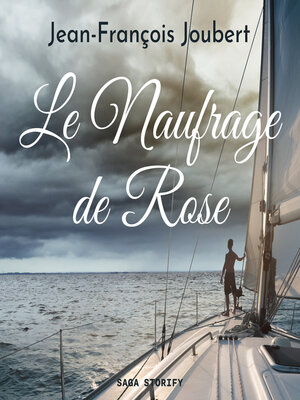 cover image of Le Naufrage de Rose